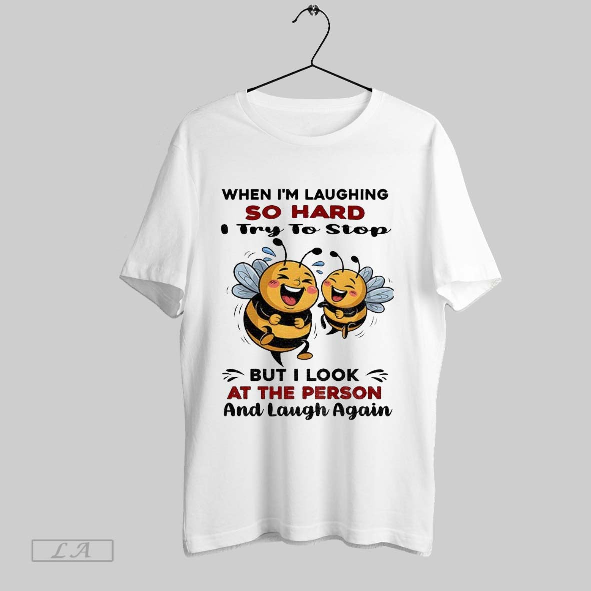 Original Funny Bee When Im Laughing So Hard I Try To Stop But I Look
