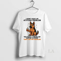 Original German Shepherd I Dont Have An Attitude Problem T-Shirts, Hoodie, Sweatshirt | AU01DripNestTees.com