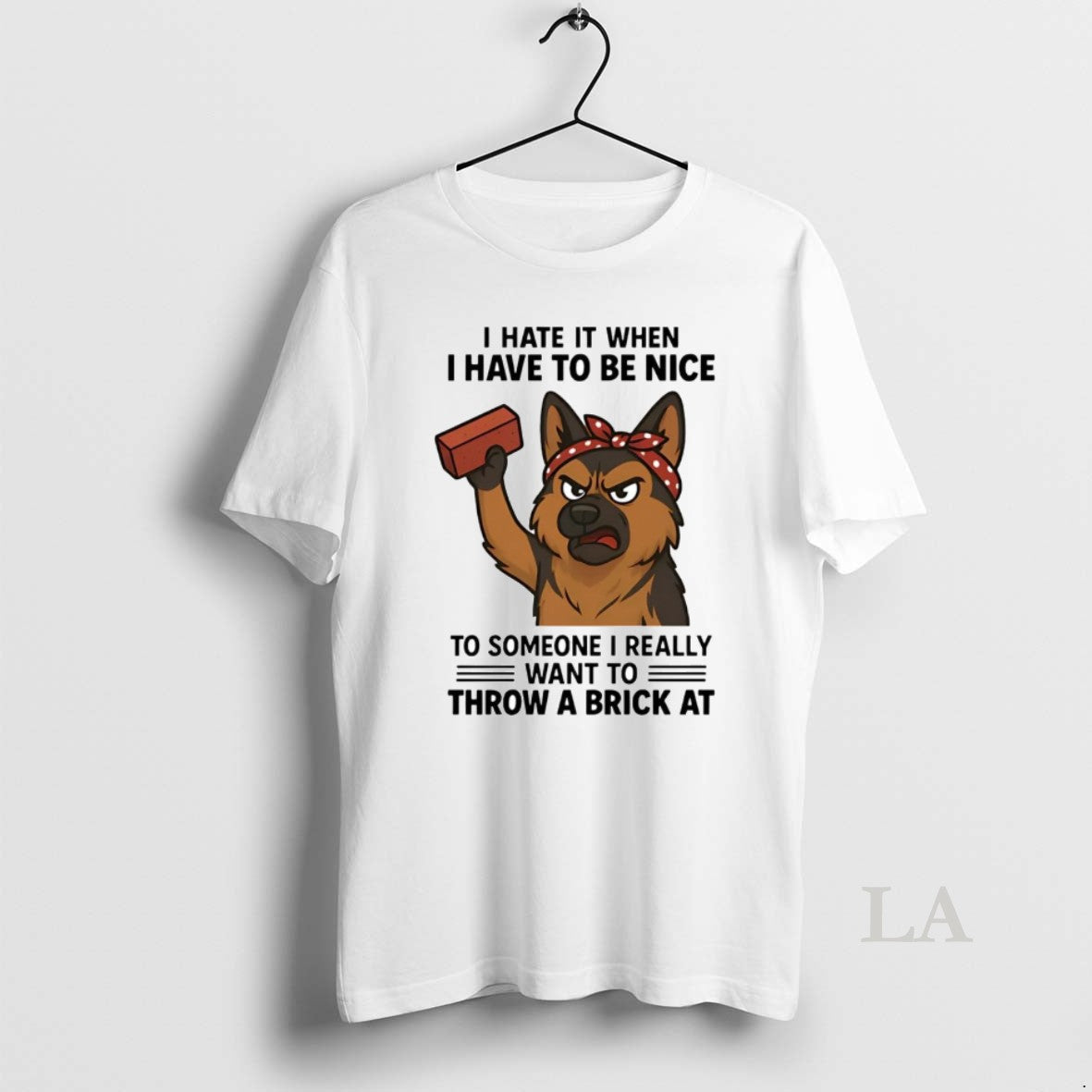 Original German Shepherd I Hate It When I Have To Be Nice To Someone T-Shirts, Hoodie, Sweatshirt | AU01DripNestTees.com