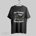 Original Get Trashed Smile More