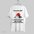 Original Gnome Im Not Old I Just Need Some Wd40 And A Little Duct Tape