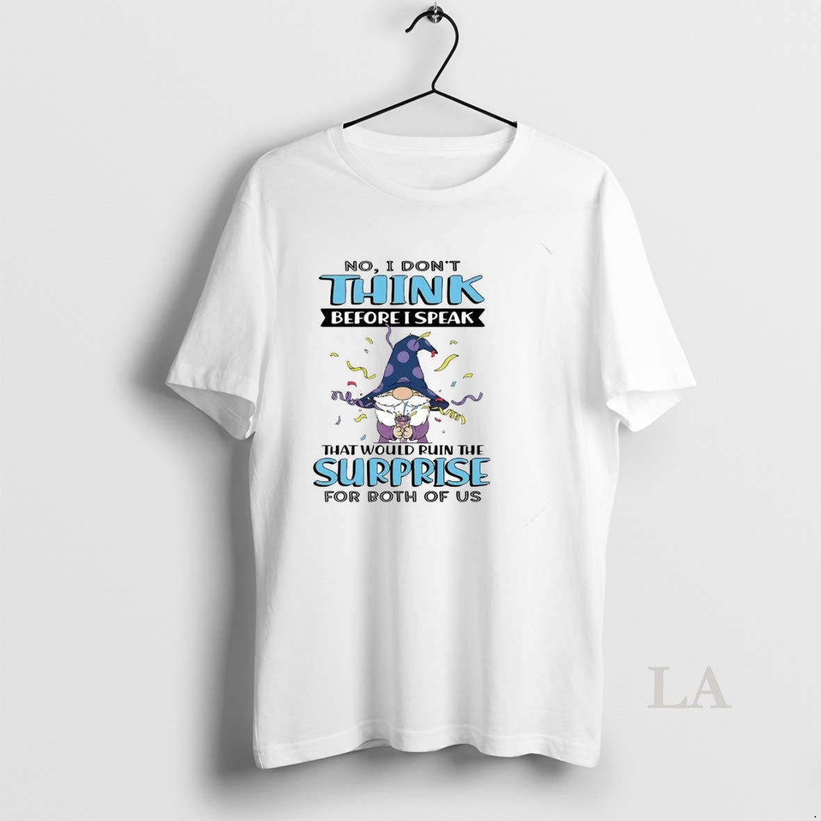 Original Gnome No I Dont Think Before I Speak That Would Ruin The Surprise T-Shirts, Hoodie, Sweatshirt