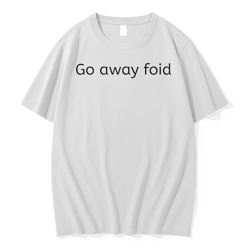 Original Go Away Foid Tshirts Jpg