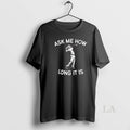 Original Golf Ask Me How Long It Is Adult Humor T-Shirts, Hoodie, Sweatshirt | AU01DripNestTees.com