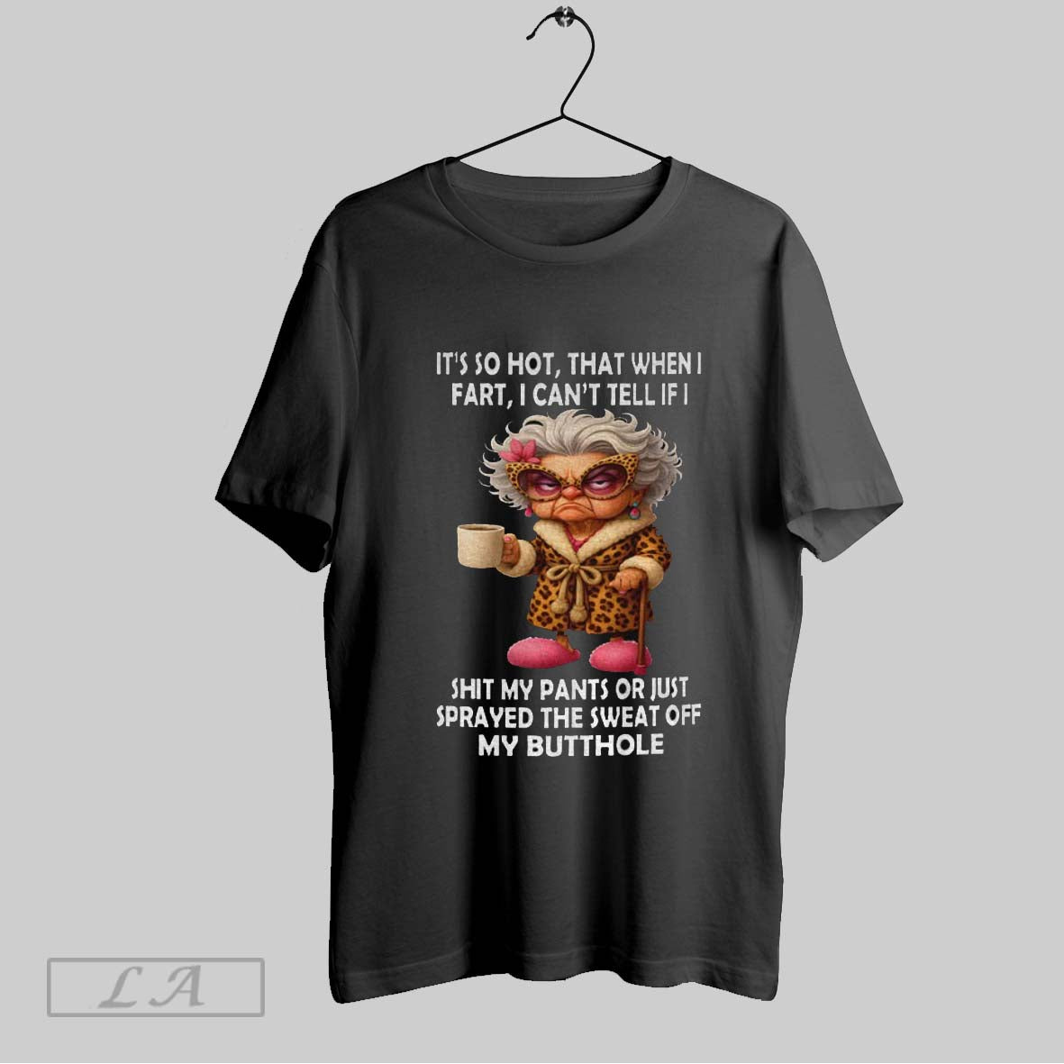 Original Grandma Its So Hot That When I Fart I Cant Tell If I Shit