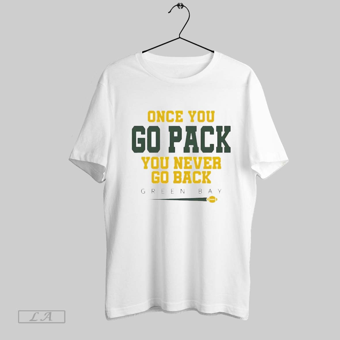 Original Green Bay Packer Once You Go Pack You Never Go Back Football