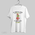 Original Grinch Christmas My Mind Still Thinks Im 25 My Body Thinks My Mind Is