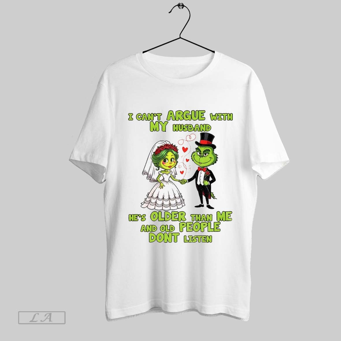 Original Grinch Couple I Cant Argue With My Husband Hes Older Than Me And Old