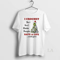 Original Grinch I Crochet So I Dont Choke People Save A Life Send Yarn T-Shirts, Hoodie, Sweatshirt | AU01DripNestTees.com