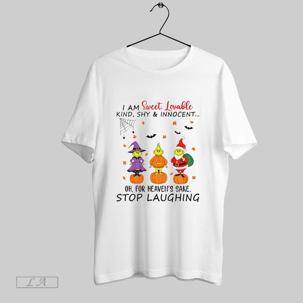 Original Grinch I Am Sweet Lovable Kind Shy And Innocent Oh For Heavens Sake Stop
