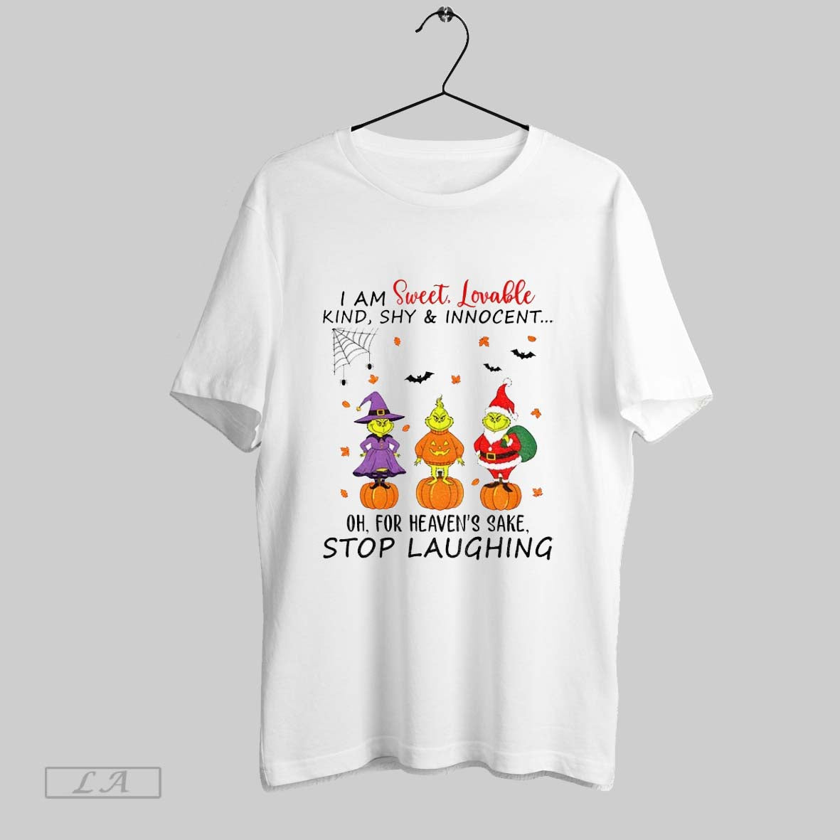 Original Grinch I Am Sweet Lovable Kind Shy And Innocent Oh For Heavens Sake Stop