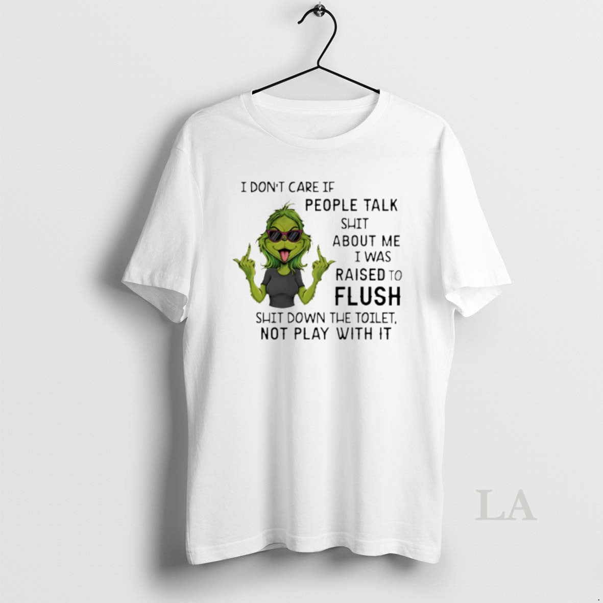 Original Grinch I Dont Care If People Talk Shit About Me I Was Raised To T-Shirts, Hoodie, Sweatshirt | AU01DripNestTees.com
