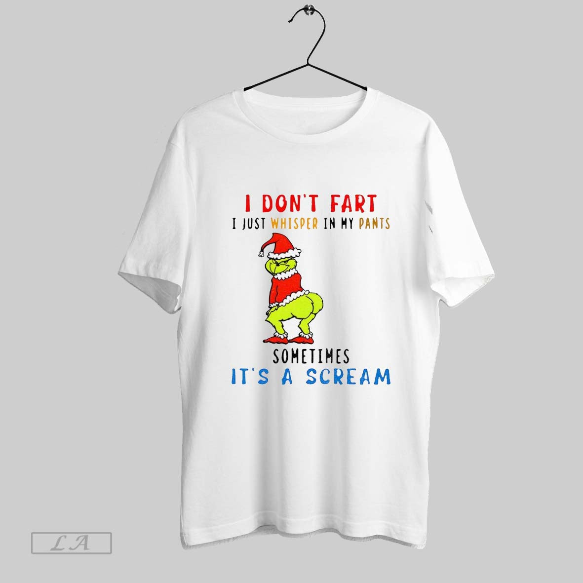 Original Grinch I Dont Fart I Just Whisper In My Pants Sometimes Its A Scream