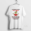 Original Grinch Im Try To Stop Being Mean But Its Like Yall Christmas T-Shirts, Hoodie, Sweatshirt | AU01DripNestTees.com