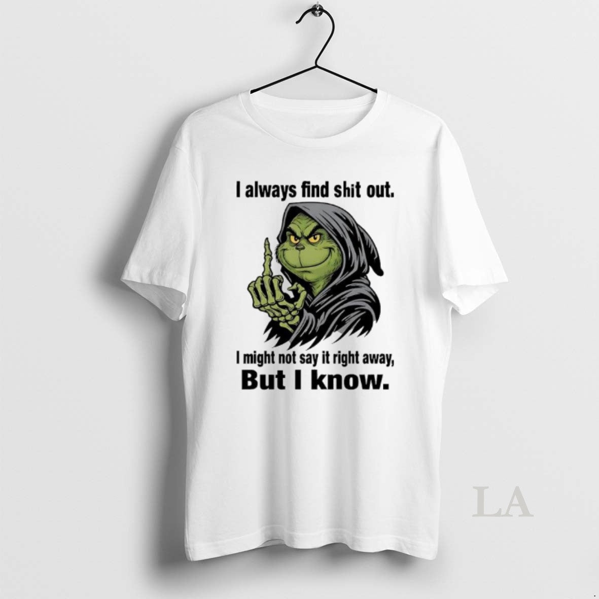 Original Grinch Always Find Shit Out I Might Not Say It Right Away But T-Shirts, Hoodie, Sweatshirt | AU01DripNestTees.com