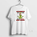 Original Grinch Apparently Were Trouble When We Are Together Who Knew T-Shirts, Hoodie, Sweatshirt | AU01DripNestTees.com