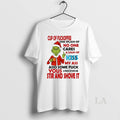 Original Grinch Cup Of Fuckoffee No One Cares Your Stir And Shove It Christmas T-Shirts, Hoodie, Sweatshirt