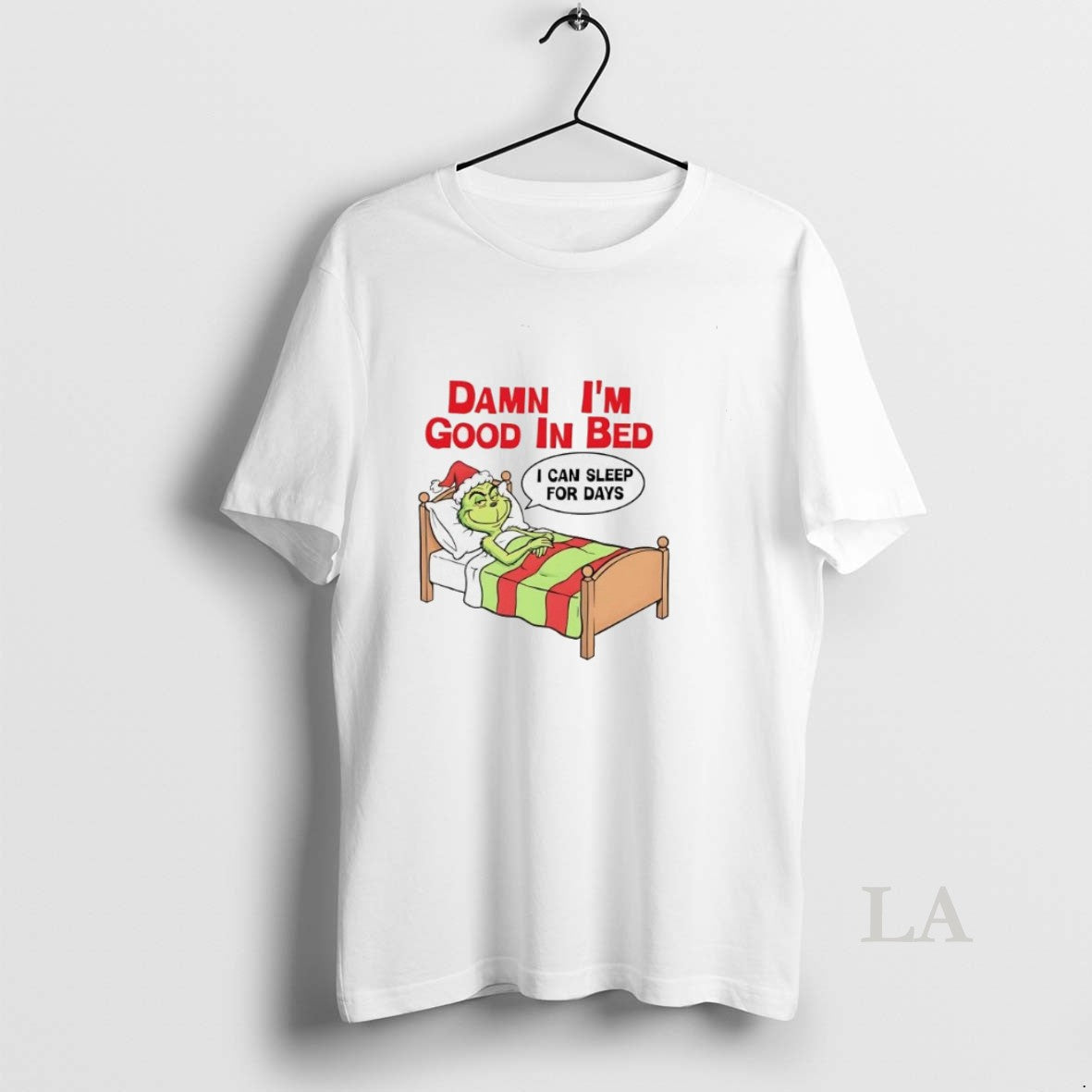 Original Grinch Damn Im Good In Bed Can Sleep For Days T-Shirts, Hoodie, Sweatshirt | AU01DripNestTees.com