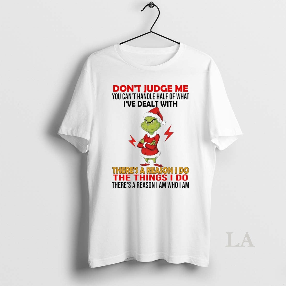 Original Grinch Dont Judge Me Ive Deal With Theres A Reason I Do Christmas T-Shirts, Hoodie, Sweatshirt