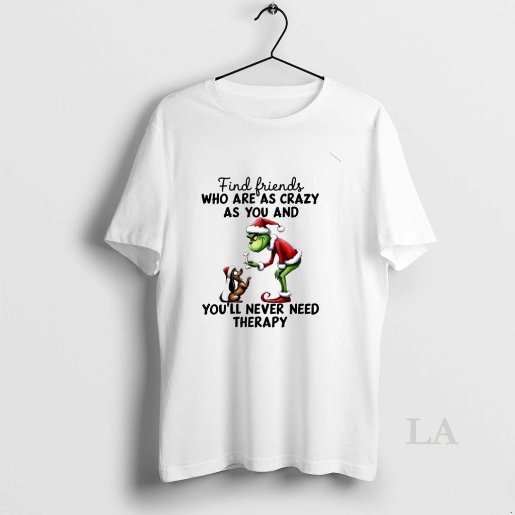 Original Grinch Find Friends Who Are As Crazy As You And You Christmas T-Shirts, Hoodie, Sweatshirt | AU01DripNestTees.com