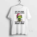 Original Grinch Got You Some Jumper Cables Since You Like To Start Shit T-Shirts, Hoodie, Sweatshirt | AU01DripNestTees.com