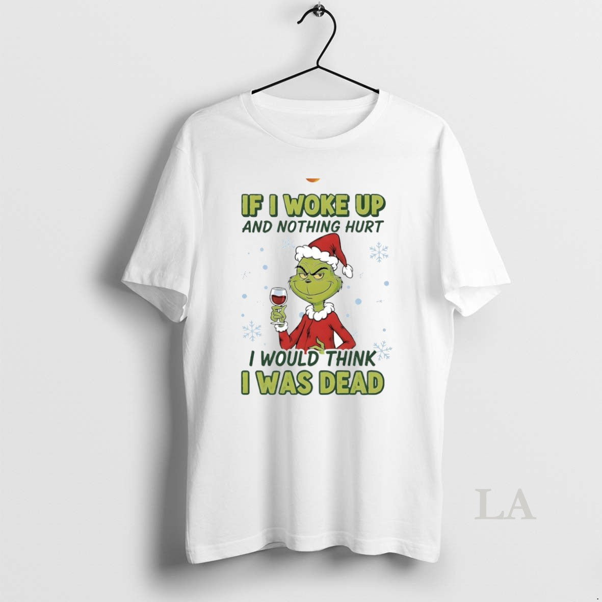 Original Grinch If I Woke Up And Nothing Hurt I Would Think I Was Dead T-Shirts, Hoodie, Sweatshirt | AU01DripNestTees.com