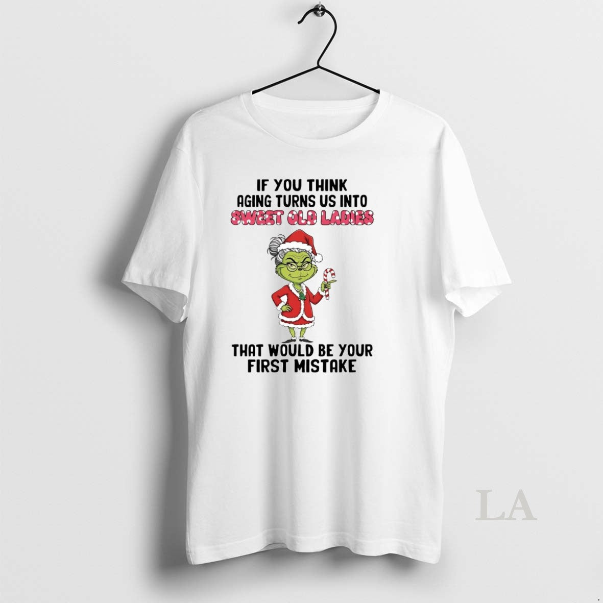 Original Grinch If You Think Aging Turns Us Into Sweet Old Christmas T-Shirts, Hoodie, Sweatshirt | AU01DripNestTees.com