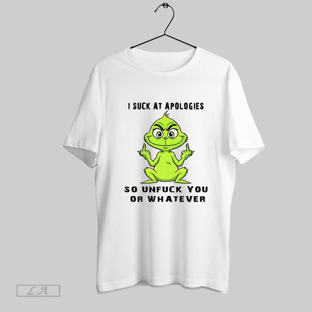 Original Grinch Middle Finger I Suck At Apologies So Unfuck You Or Whatever