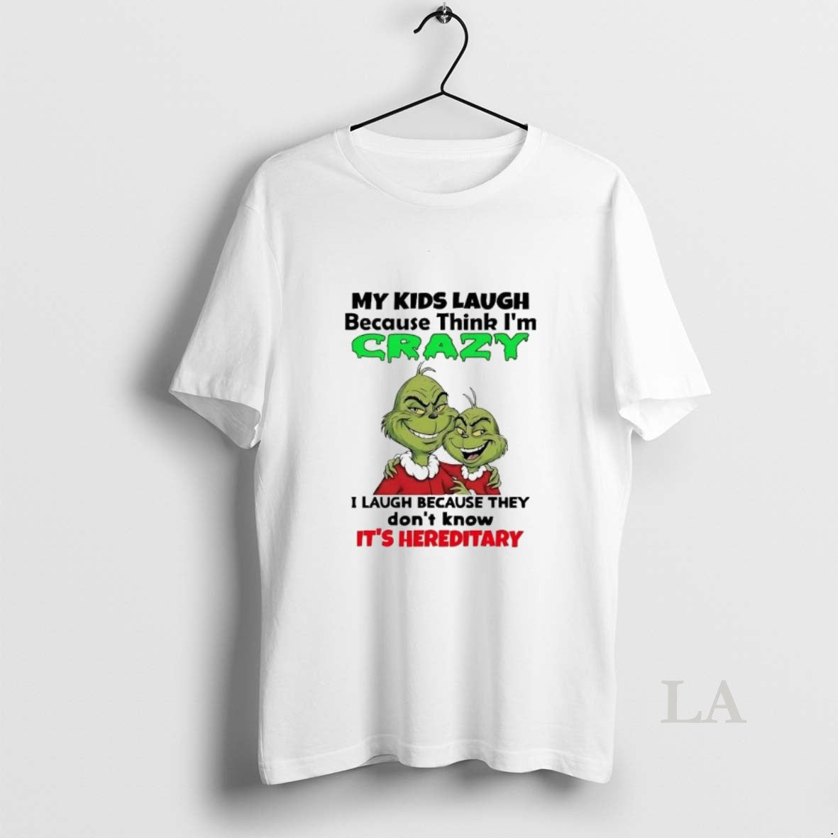 Original Grinch My Kids Laugh Because Think Im Crazy T-Shirts, Hoodie, Sweatshirt | AU01DripNestTees.com