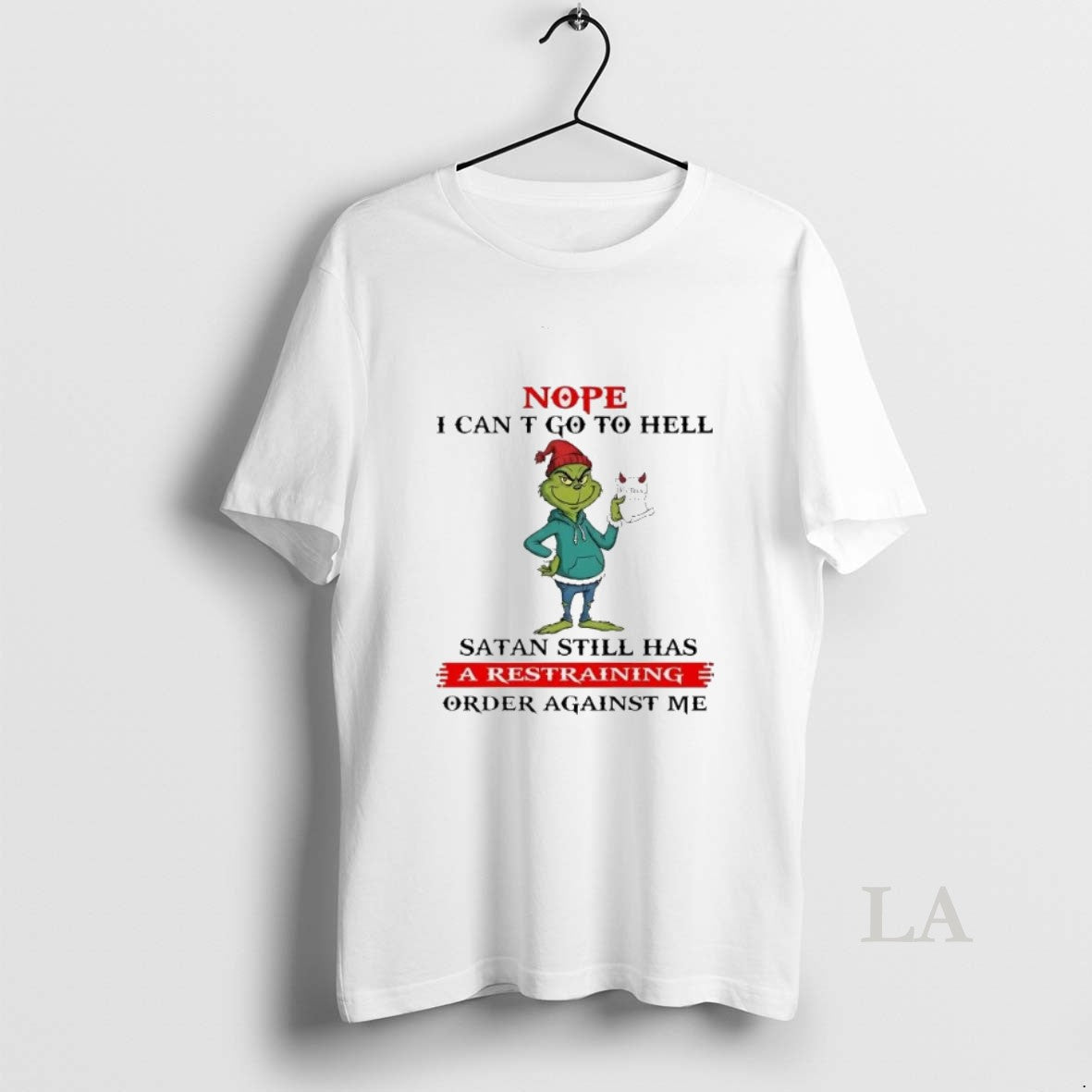 Original Grinch Nope I Cant Go To Hell Satan Still Has A Restraining Christmas T-Shirts, Hoodie, Sweatshirt