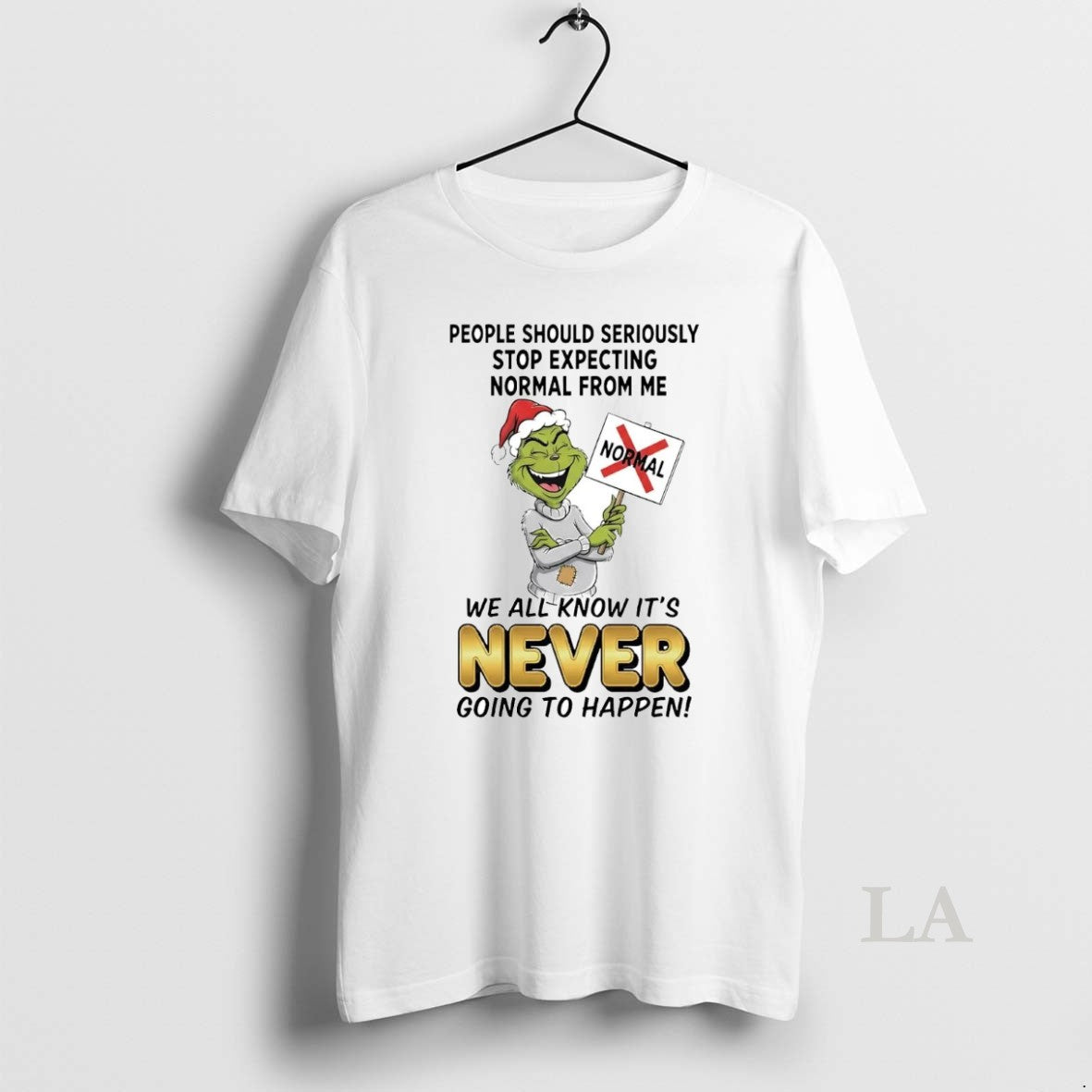 Original Grinch People Should Seriously Stop Expecting Normal From Me Never T-Shirts, Hoodie, Sweatshirt