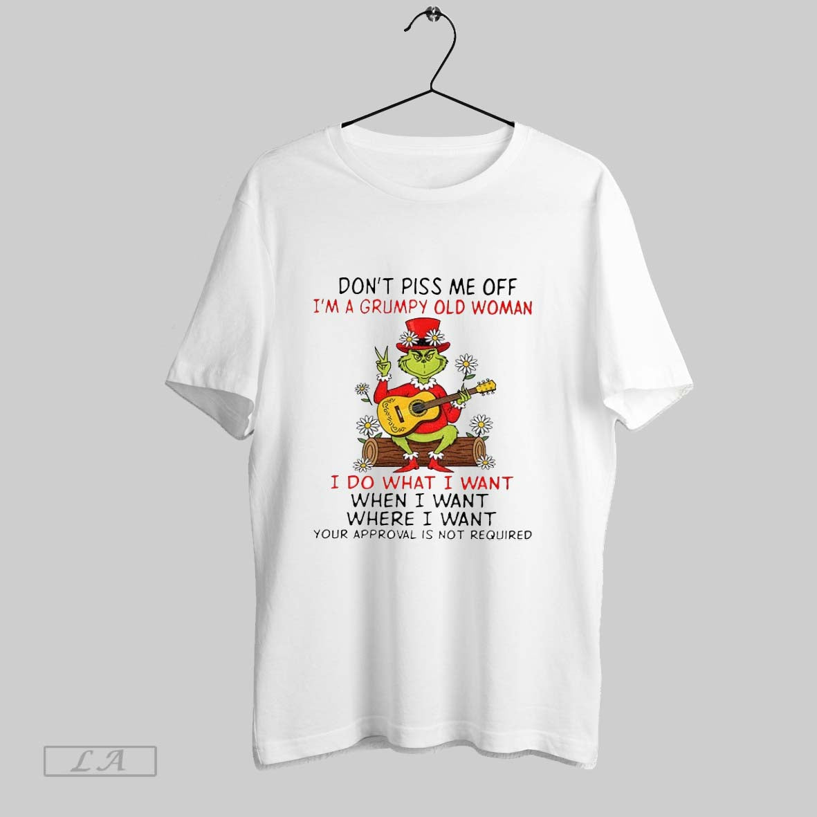 Original Grinch Play Guitar Dont Piss Me Off Im A Grumpy Old Woman Idowhatiwant When