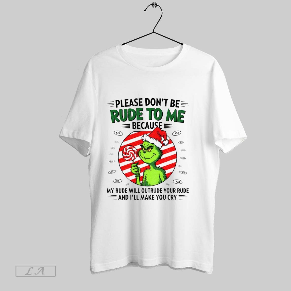 Original Grinch Please Dont Be Rude To Me Because My Rude Will Outrude Your Rude