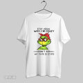 Original Grinch Stop Asking Why Im Crazy I Dont Ask Why Youre So Stupid