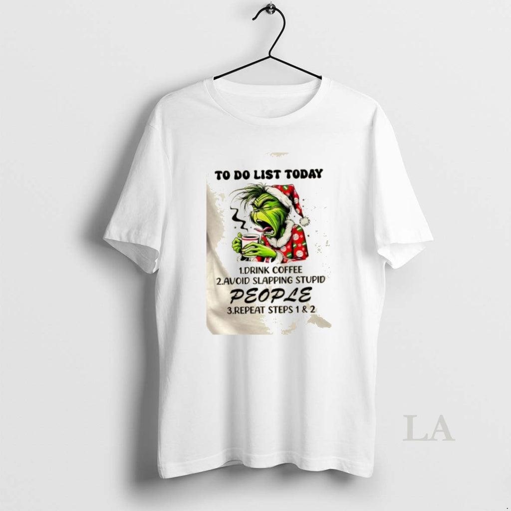 Original Grinch To Do List Today 1 Drink Coffee 2 Avoid Skapping Stupid People T-Shirts, Hoodie, Sweatshirt
