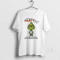 Original Grinch We May Not Party Like We Used To But Of We Take T-Shirts, Hoodie, Sweatshirt | AU01DripNestTees.com
