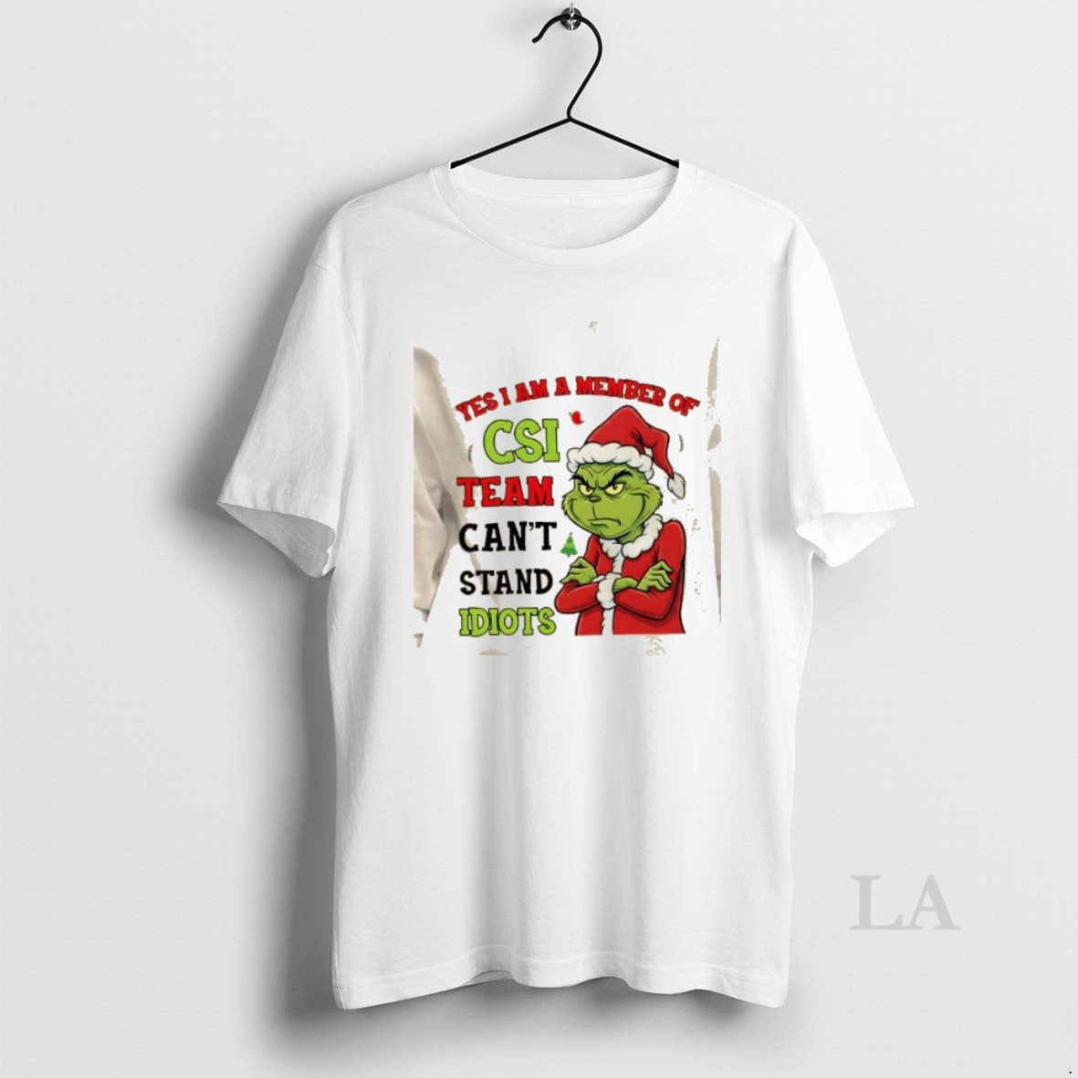 Original Grinch Yes I Am A Member Of The Csi Team Cant Stand Idiots Christmas T-Shirts, Hoodie, Sweatshirt