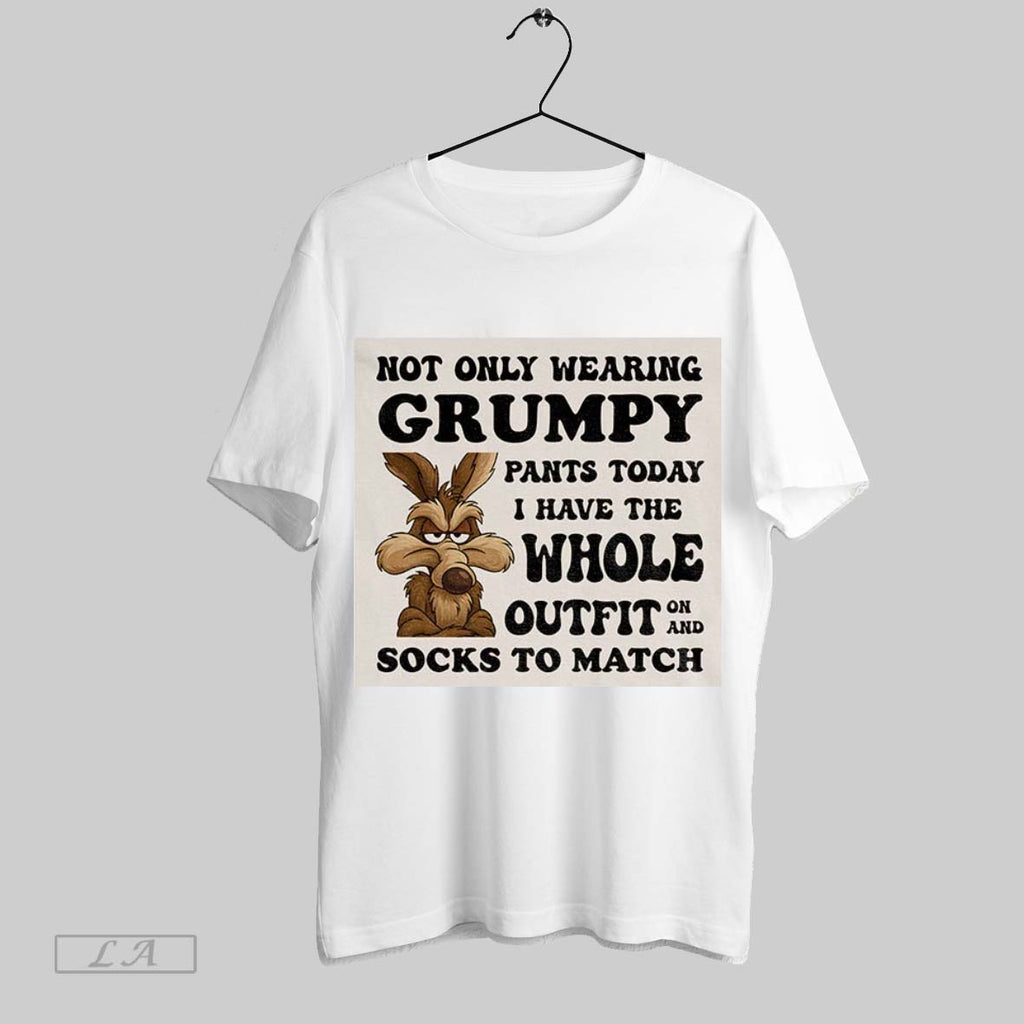 Original Grumpy Wile E Coyote Not Only Wearing Grumpy Pants Today I Have The Whole