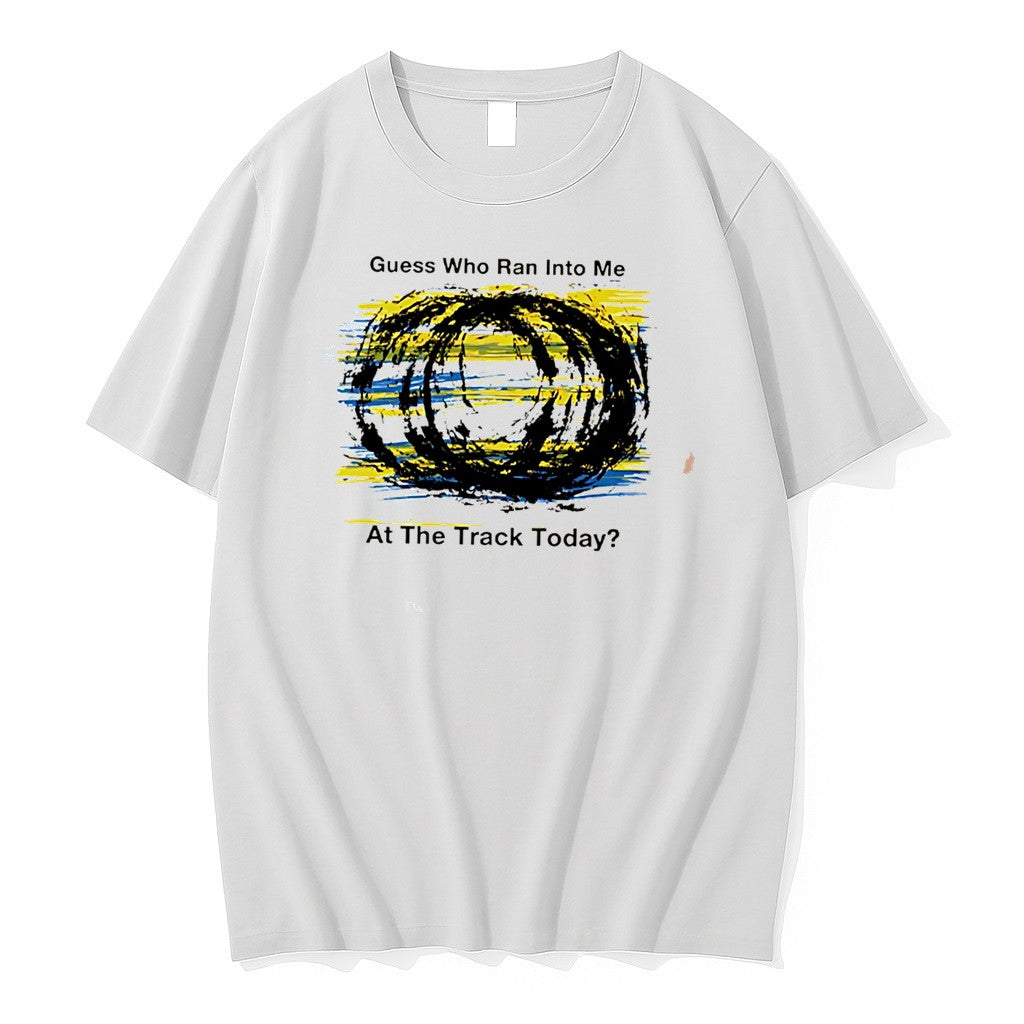 Original Guess Who Ran Into Me At The Track Today Tee Tshirts Jpg