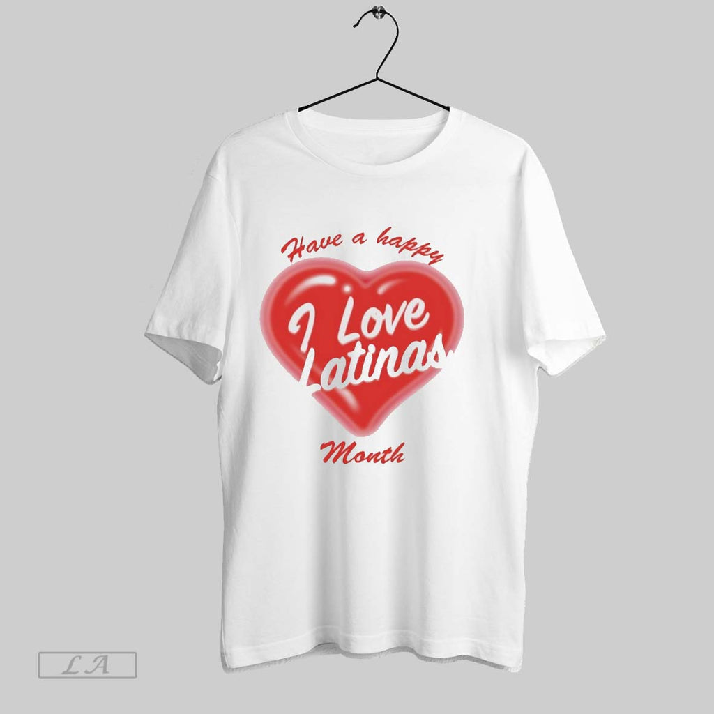 Original Have A Happy I Love Latinas Month