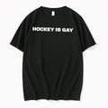 Original Hockey Is Gay Simple Text Tee Tshirts Jpg