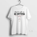 Original How To Make Me Do Anything Say Well Stop And Get Coffee T-Shirts, Hoodie, Sweatshirt | AU01DripNestTees.com