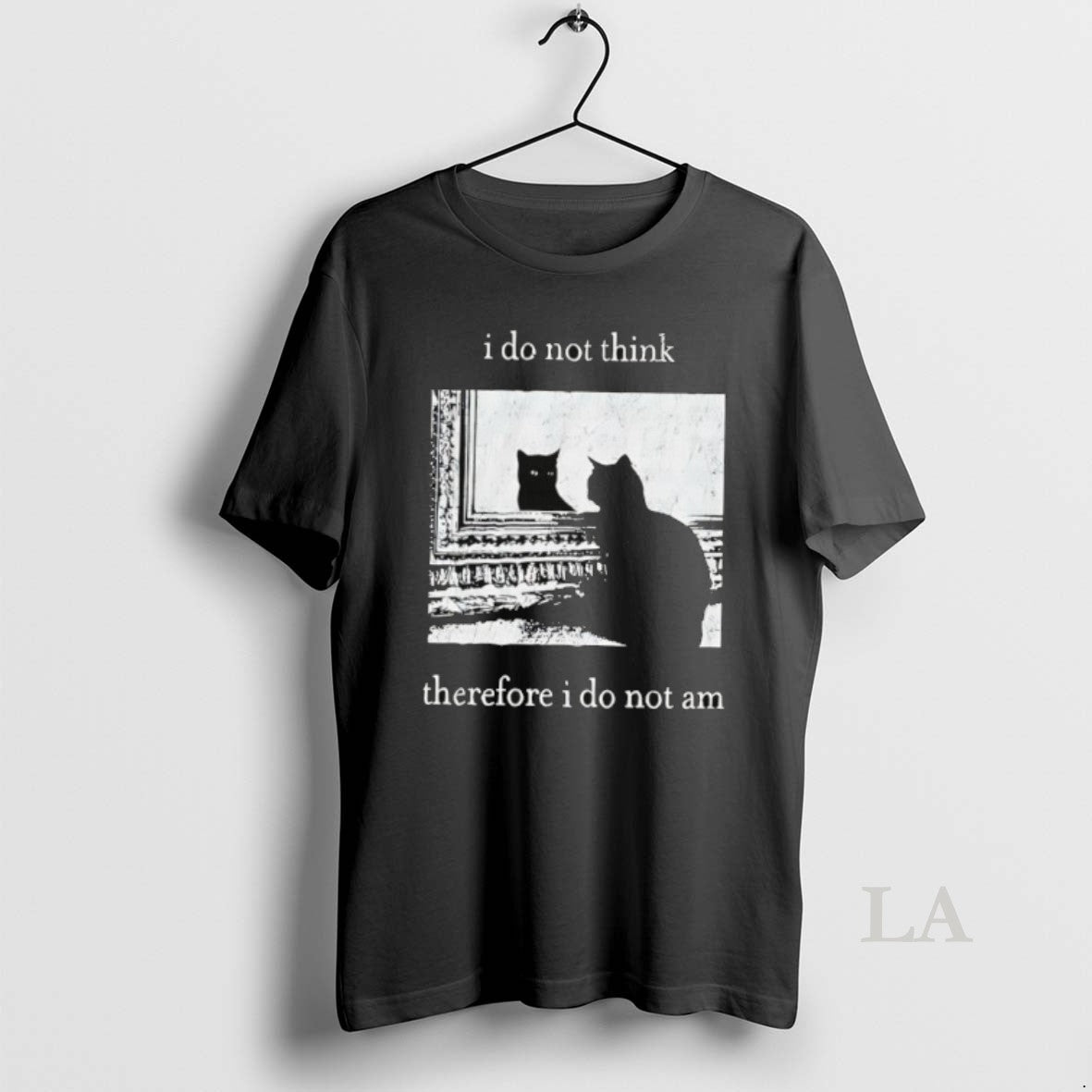 Original I Do Not Think Therefore I Do Not Am Cat T-Shirts, Hoodie, Sweatshirt | AU01DripNestTees.com