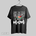 Original I Have Two Titles Therapist And Mom Floral Bouquet Mothers Day