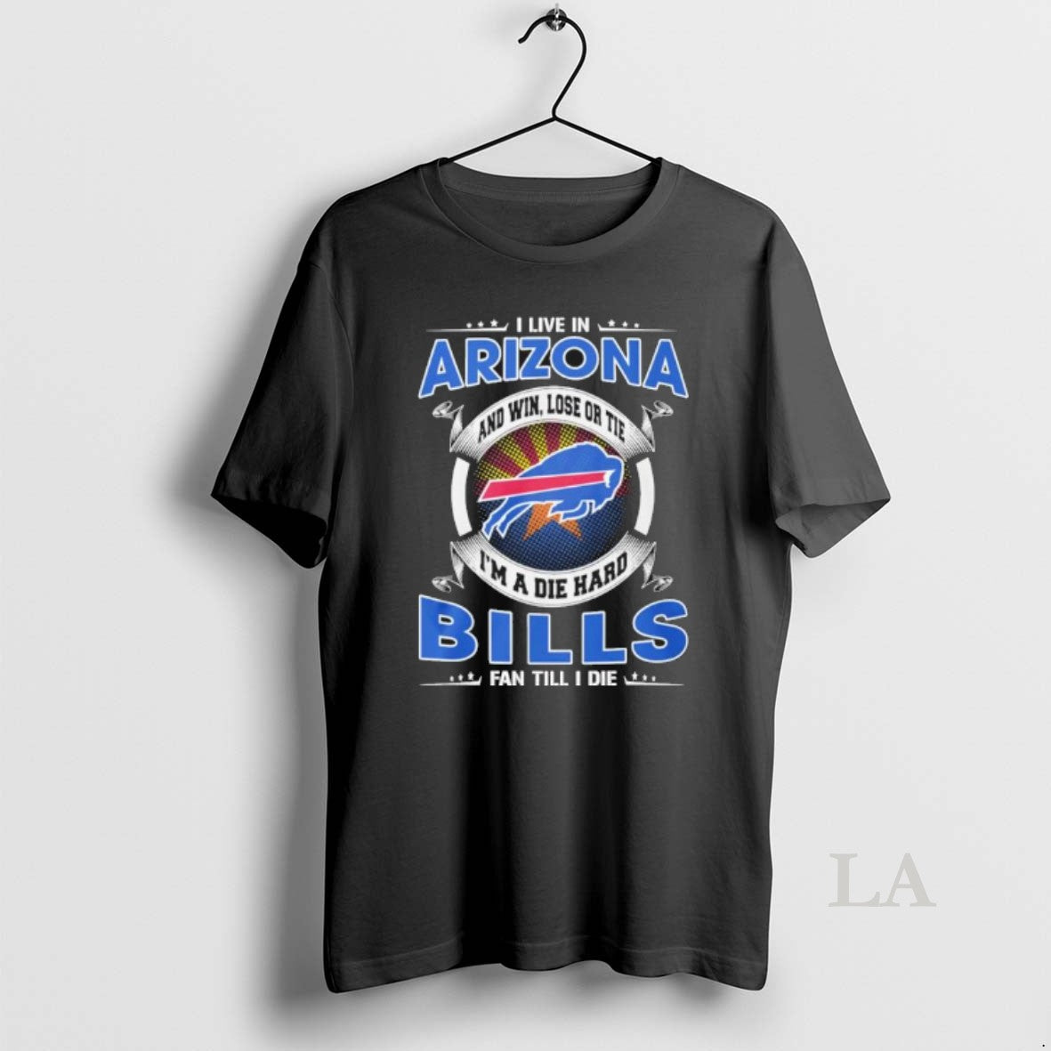 Original I Live In Arizona And Win Lose Or Tie Im A Die Hard Buffalo T-Shirts, Hoodie, Sweatshirt | AU01DripNestTees.com
