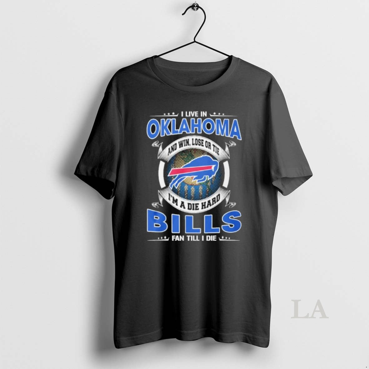 Original I Live In Oklahoma And Win Lose Or Tie Im A Die Hard Buffalo T-Shirts, Hoodie, Sweatshirt | AU01DripNestTees.com