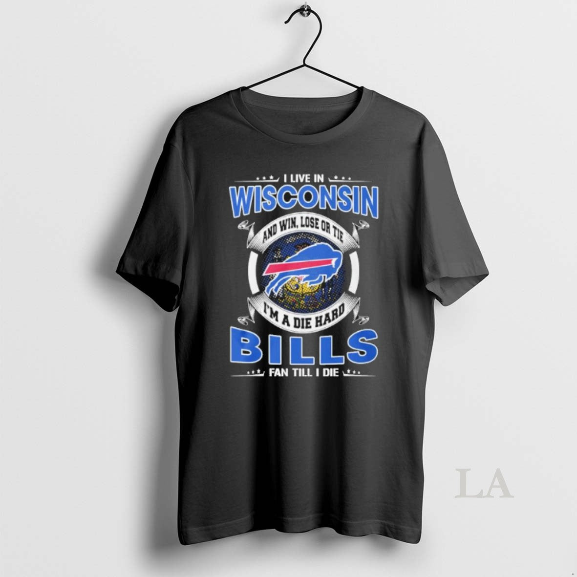 Original I Live In Wisconsin And Win Lose Or Tie Im A Die Hard Buffalo T-Shirts, Hoodie, Sweatshirt | AU01DripNestTees.com