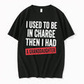 Original I Used To Be In Charge Then I Had A Granddaughter Tee Tshirts Jpg