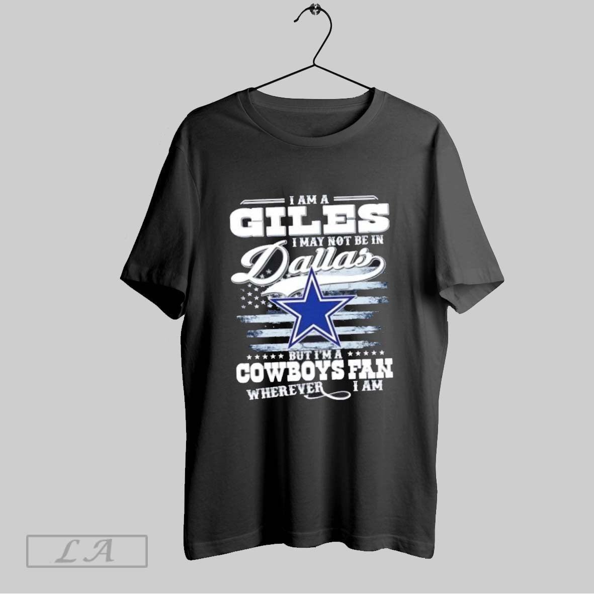 Original I Am A Giles I May Not Be In Dallas But Im A Cowboys