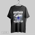 Original I Am A Hartman I May Not Be In Dallas But Im A Cowboys